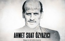 Ahmet Suat Özyazıcı'yı anıyoruz