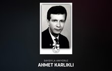 Ahmet Karlıklı'yı anıyoruz