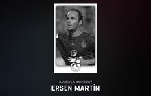 Ersen Martin'i anıyoruz