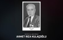 Ahmet Rıza Kulaçoğlu'nu anıyoruz