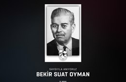 Bekir Suat Oyman’ı anıyoruz