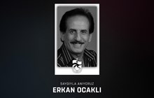 Erkan Ocaklı’yı anıyoruz