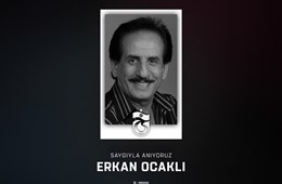 Erkan Ocaklı’yı anıyoruz